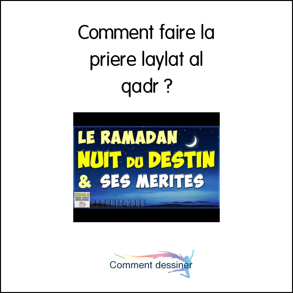 Comment faire la priere laylat al qadr